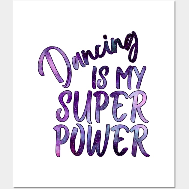 Dancing Is My Superpower Wall Art by Annabelhut